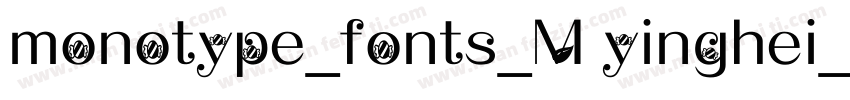 monotype_fonts_M yinghei_PRC字体转换